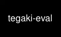 Run tegaki-eval in OnWorks free hosting provider over Ubuntu Online, Fedora Online, Windows online emulator or MAC OS online emulator