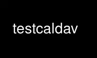 Run testcaldav in OnWorks free hosting provider over Ubuntu Online, Fedora Online, Windows online emulator or MAC OS online emulator