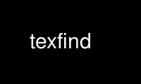 Run texfind in OnWorks free hosting provider over Ubuntu Online, Fedora Online, Windows online emulator or MAC OS online emulator