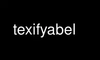 Run texifyabel in OnWorks free hosting provider over Ubuntu Online, Fedora Online, Windows online emulator or MAC OS online emulator