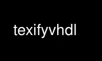 Run texifyvhdl in OnWorks free hosting provider over Ubuntu Online, Fedora Online, Windows online emulator or MAC OS online emulator