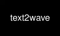 Run text2wave in OnWorks free hosting provider over Ubuntu Online, Fedora Online, Windows online emulator or MAC OS online emulator