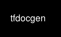 Run tfdocgen in OnWorks free hosting provider over Ubuntu Online, Fedora Online, Windows online emulator or MAC OS online emulator