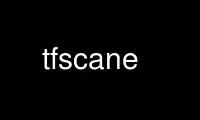 Run tfscane in OnWorks free hosting provider over Ubuntu Online, Fedora Online, Windows online emulator or MAC OS online emulator