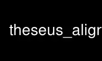 Run theseus_align in OnWorks free hosting provider over Ubuntu Online, Fedora Online, Windows online emulator or MAC OS online emulator