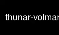 Run thunar-volman in OnWorks free hosting provider over Ubuntu Online, Fedora Online, Windows online emulator or MAC OS online emulator