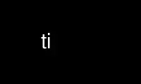 Run ti in OnWorks free hosting provider over Ubuntu Online, Fedora Online, Windows online emulator or MAC OS online emulator