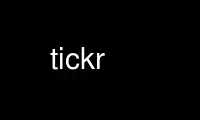 Run tickr in OnWorks free hosting provider over Ubuntu Online, Fedora Online, Windows online emulator or MAC OS online emulator