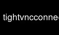 Run tightvncconnect in OnWorks free hosting provider over Ubuntu Online, Fedora Online, Windows online emulator or MAC OS online emulator