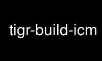 Run tigr-build-icm in OnWorks free hosting provider over Ubuntu Online, Fedora Online, Windows online emulator or MAC OS online emulator