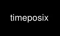 Run timeposix in OnWorks free hosting provider over Ubuntu Online, Fedora Online, Windows online emulator or MAC OS online emulator