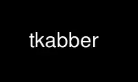 Run tkabber in OnWorks free hosting provider over Ubuntu Online, Fedora Online, Windows online emulator or MAC OS online emulator