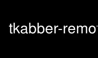 Run tkabber-remote in OnWorks free hosting provider over Ubuntu Online, Fedora Online, Windows online emulator or MAC OS online emulator