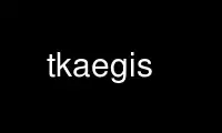 Run tkaegis in OnWorks free hosting provider over Ubuntu Online, Fedora Online, Windows online emulator or MAC OS online emulator