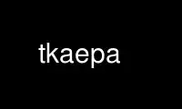 Run tkaepa in OnWorks free hosting provider over Ubuntu Online, Fedora Online, Windows online emulator or MAC OS online emulator