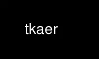 Run tkaer in OnWorks free hosting provider over Ubuntu Online, Fedora Online, Windows online emulator or MAC OS online emulator