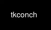 Chạy tkconch trong nhà cung cấp dịch vụ lưu trữ miễn phí OnWorks trên Ubuntu Online, Fedora Online, trình giả lập trực tuyến Windows hoặc trình mô phỏng trực tuyến MAC OS