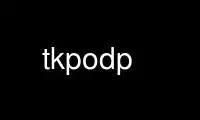 Run tkpodp in OnWorks free hosting provider over Ubuntu Online, Fedora Online, Windows online emulator or MAC OS online emulator