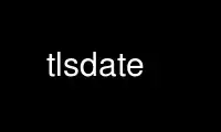 Run tlsdate in OnWorks free hosting provider over Ubuntu Online, Fedora Online, Windows online emulator or MAC OS online emulator