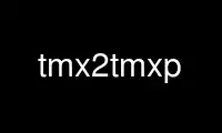 Run tmx2tmxp in OnWorks free hosting provider over Ubuntu Online, Fedora Online, Windows online emulator or MAC OS online emulator