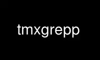 Run tmxgrepp in OnWorks free hosting provider over Ubuntu Online, Fedora Online, Windows online emulator or MAC OS online emulator