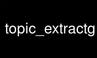 Run topic_extractgrass in OnWorks free hosting provider over Ubuntu Online, Fedora Online, Windows online emulator or MAC OS online emulator