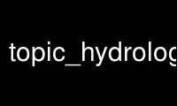 Run topic_hydrologygrass in OnWorks free hosting provider over Ubuntu Online, Fedora Online, Windows online emulator or MAC OS online emulator