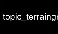 Run topic_terraingrass in OnWorks free hosting provider over Ubuntu Online, Fedora Online, Windows online emulator or MAC OS online emulator