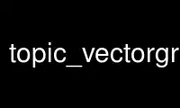 Run topic_vectorgrass in OnWorks free hosting provider over Ubuntu Online, Fedora Online, Windows online emulator or MAC OS online emulator