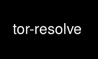 Run tor-resolve in OnWorks free hosting provider over Ubuntu Online, Fedora Online, Windows online emulator or MAC OS online emulator