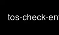 Run tos-check-env in OnWorks free hosting provider over Ubuntu Online, Fedora Online, Windows online emulator or MAC OS online emulator