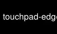 Run touchpad-edge-detector in OnWorks free hosting provider over Ubuntu Online, Fedora Online, Windows online emulator or MAC OS online emulator