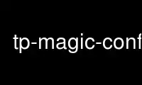 Run tp-magic-config in OnWorks free hosting provider over Ubuntu Online, Fedora Online, Windows online emulator or MAC OS online emulator