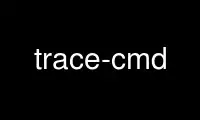 Run trace-cmd in OnWorks free hosting provider over Ubuntu Online, Fedora Online, Windows online emulator or MAC OS online emulator