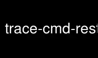 Run trace-cmd-restore in OnWorks free hosting provider over Ubuntu Online, Fedora Online, Windows online emulator or MAC OS online emulator