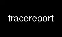 Run tracereport in OnWorks free hosting provider over Ubuntu Online, Fedora Online, Windows online emulator or MAC OS online emulator