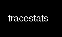 Run tracestats in OnWorks free hosting provider over Ubuntu Online, Fedora Online, Windows online emulator or MAC OS online emulator