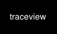 Run traceview in OnWorks free hosting provider over Ubuntu Online, Fedora Online, Windows online emulator or MAC OS online emulator