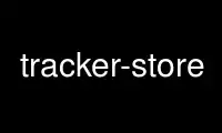 Run tracker-store in OnWorks free hosting provider over Ubuntu Online, Fedora Online, Windows online emulator or MAC OS online emulator