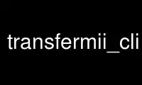 Run transfermii_cli in OnWorks free hosting provider over Ubuntu Online, Fedora Online, Windows online emulator or MAC OS online emulator