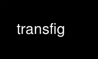 Run transfig in OnWorks free hosting provider over Ubuntu Online, Fedora Online, Windows online emulator or MAC OS online emulator