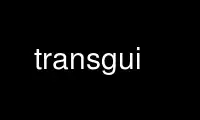 Run transgui in OnWorks free hosting provider over Ubuntu Online, Fedora Online, Windows online emulator or MAC OS online emulator