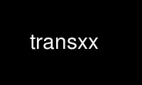 Run transxx in OnWorks free hosting provider over Ubuntu Online, Fedora Online, Windows online emulator or MAC OS online emulator