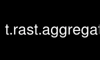 Uruchom t.rast.aggregate.dsgrass w bezpłatnym dostawcy hostingu OnWorks w systemie Ubuntu Online, Fedora Online, emulatorze online systemu Windows lub emulatorze online systemu MAC OS