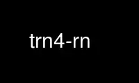 Run trn4-rn in OnWorks free hosting provider over Ubuntu Online, Fedora Online, Windows online emulator or MAC OS online emulator