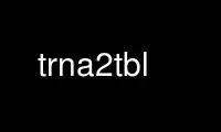 ແລ່ນ trna2tbl ໃນ OnWorks ຜູ້ໃຫ້ບໍລິການໂຮດຕິ້ງຟຣີຜ່ານ Ubuntu Online, Fedora Online, Windows online emulator ຫຼື MAC OS online emulator