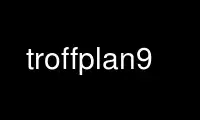 Run troffplan9 in OnWorks free hosting provider over Ubuntu Online, Fedora Online, Windows online emulator or MAC OS online emulator