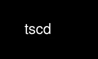 Run tscd in OnWorks free hosting provider over Ubuntu Online, Fedora Online, Windows online emulator or MAC OS online emulator