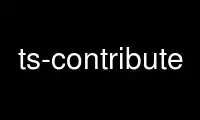 Run ts-contribute in OnWorks free hosting provider over Ubuntu Online, Fedora Online, Windows online emulator or MAC OS online emulator