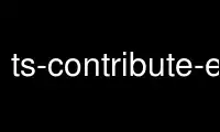 Run ts-contribute-en in OnWorks free hosting provider over Ubuntu Online, Fedora Online, Windows online emulator or MAC OS online emulator